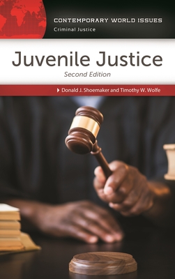 Juvenile Justice: A Reference Handbook - Shoemaker, Donald J., and Wolfe, Timothy W.