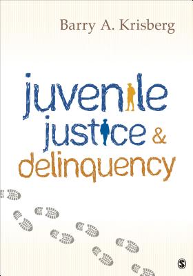 Juvenile Justice and Delinquency - Krisberg, Barry A