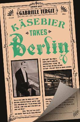 Ksebier Takes Berlin - Tergit, Gabriele, and Duvernoy, Sophie (Translated by)