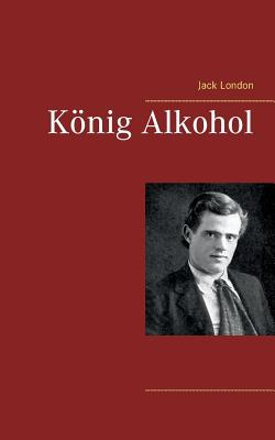 Knig Alkohol - London, Jack