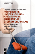 Krperliche Untersuchung - Anleitung in Bildern fr Studium und Praxis: Status praesens und Orthopdie