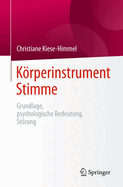 Krperinstrument Stimme: Grundlage, Psychologische Bedeutung, Strung