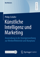 Knstliche Intelligenz und Marketing: Anwendung in der Anzeigenwerbung zur  Werbeeffektivitt und Akzeptanz