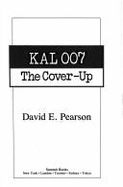 K. A. L. 007 - The Cover Up: Why the True Story Has Never Been Told