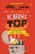 K Blows Top