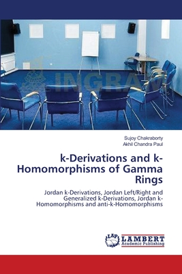 k-Derivations and k-Homomorphisms of Gamma Rings - Chakraborty, Sujoy, and Paul, Akhil Chandra