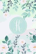 K: Initial Monogram Journal Notebook - Floral College Ruled Writing and Notes Journal - Floral Monogram Journals.