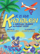 K is for Kwajalein: A Marshall Islands Alphabet Book