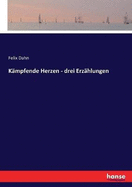 K?mpfende Herzen - Drei Erz?hlungen