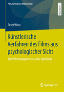 K?nstlerische Verfahren Des Films Aus Psychologischer Sicht: Zum Wirkungspotenzial Des Spielfilms