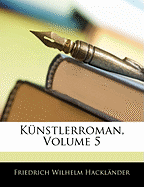 K Nstlerroman - Hacklnder, Friedrich Wilhelm