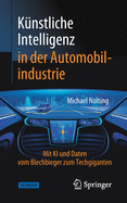 K?nstliche Intelligenz in Der Automobilindustrie: Mit KI Und Daten Vom Blechbieger Zum Techgiganten