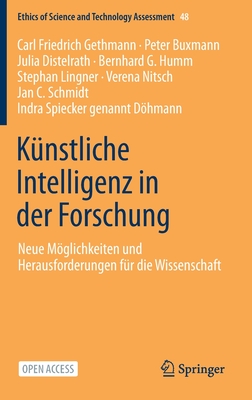 K?nstliche Intelligenz in Der Forschung: Neue Mglichkeiten Und Herausforderungen F?r Die Wissenschaft - Gethmann, Carl Friedrich, and Buxmann, Peter, and Distelrath, Julia