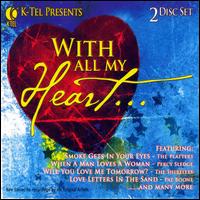 K-Tel Presents: With All My Heart - Various Artists