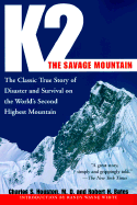 K2, the Savage Mountain: The Classic True Story of Disaster and Survival on the World's Second Highest Mountain