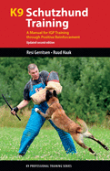 K9 Schutzhund Training: A Manual for Igp Training Through Positive Reinforcement