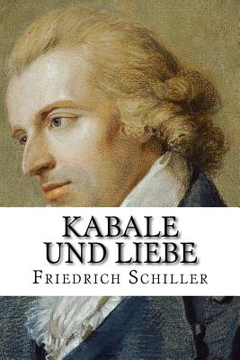 Kabale und Liebe: Ein brgerliches Trauerspiel - Schiller, Friedrich