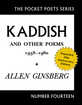 Kaddish and Other Poems: 1958-1960 - Ginsberg, Allen, and Morgan, Bill (Afterword by)