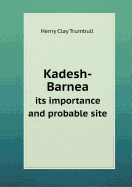 Kadesh-Barnea Its Importance and Probable Site