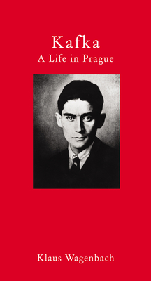 Kafka - A Life in Prague - Wagenbach, Klaus