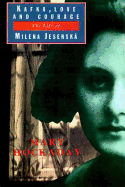 Kafka Love and Courage: The Life of Milena Jesenska