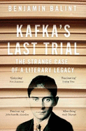 Kafka's Last Trial: The Strange Case of a Literary Legacy