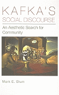 Kafka's Social Discourse: An Aesthetic Search for Community