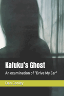 Kafuku's Ghost: An examination of "Drive My Car"