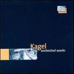 Kagel Orchestral Works - Christoph Delz (piano); Kristi Becker (piano); Peter Dicke (piano); Wilhelm Neuhaus (piano);...