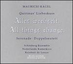 Kagel: Quirinus' Liebeskuss; Serenade; Doppelsextett