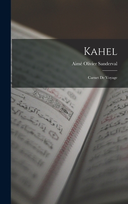 Kahel: Carnet de Voyage - Sanderval, Aim? Olivier