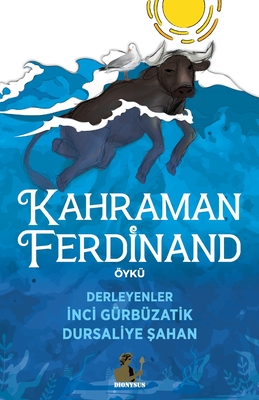 Kahraman Ferdinand - Gurbuzatik, Inci, and Sahan, Dursaliye