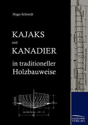 Kajaks Und Kanadier in Traditioneller Holzbauweise - Schmidt, Hugo