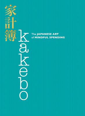 Kakebo: The Japanese Art of Mindful Spending - Danford, Natalie (Translated by)