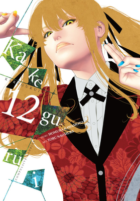 Kakegurui - Compulsive Gambler -, Vol. 12 - Kawamoto, Homura, and Naomura, Toru, and Gifford, Kevin (Translated by)