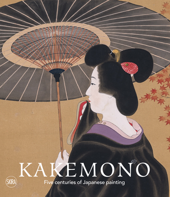 Kakemono: Five Centuries of Japanese Painting: The Perino Collection - Forrer, Matthi