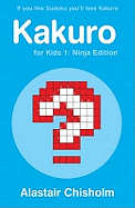 Kakuro for Kids 1: Ninja Edition