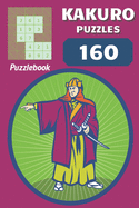 Kakuro Puzzles: 160 Puzzles with solutions