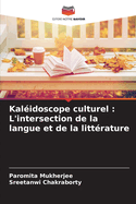 Kalidoscope culturel: L'intersection de la langue et de la littrature