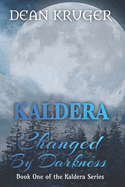 Kaldera: Changed by Darkness