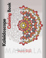 Kaleidoscope Coloring Book: Sacred Mandala Designs