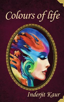 Kaleidoscope - Colours of Life: A Living Series - Book 3 - Kaur, Inderjit