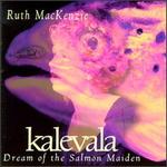 Kalevala: Dream of the Salmon Maiden