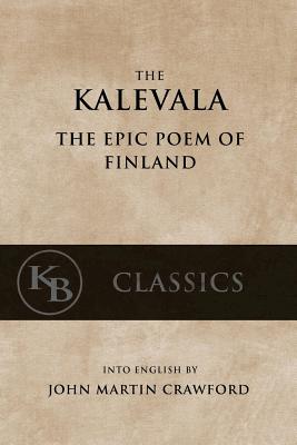 Kalevala: The Epic Poem of Finland - Crawford, John Martin