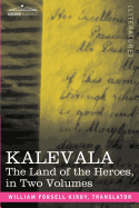 Kalevala: The Land of the Heroes in Two Volumes