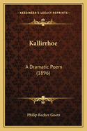 Kallirrhoe: A Dramatic Poem (1896)