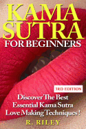 Kama Sutra for Beginners: Discover the Best Essential Kama Sutra Love Making Techniques !