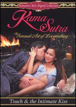 Kama Sutra: The Sensual Art of Lovemaking - Touch & the Intimate Kiss