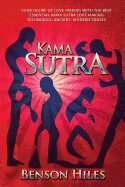 Kama Sutra: Your Desire of Love Making with the Best Essential Kama Sutra Love Making Techniques, Ancient, Modern Touch!