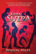 Kama Sutra: Your Desire of Love Making with the best essential Kama Sutra love Making Techniques, Ancient, Modern Touch!